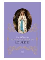 Um mês com nossa senhora de lourdes Um mês com nossa senhora de lourdes