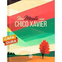 Um minuto com Chico Xavier - Capa Dura