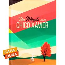 Um minuto com Chico Xavier - Capa Dura Um minuto com Chico Xavier - Capa Dura