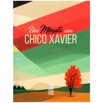 Um Minuto Com Chico Xavier - Feb Um Minuto Com Chico Xavier - Feb