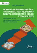 Um Modelo de Maturidade nas Competências Transdisciplinares para o Desenvolvimento Sustentável Urbano em Centros de Operações de Cidades Inteligentes Um Modelo de Maturidade nas Competências Transdisciplinares para o Desenvolvimento Sustentável Urbano em Centros de Operações de Cidades Inteligentes
