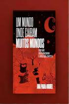 Um Mundo Onde Caibam Muitos Mundos Sortido