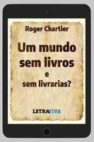 Um mundo sem livros e sem livrarias - Letraviva