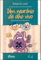 Um neurônio de olho vivo Um neurônio de olho vivo