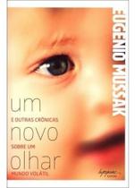 Um Novo Olhar e Outras Crônicas Sobre um Mundo Volátil Sortido