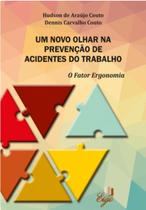 Um Novo Olhar na Prevenção de Acidentes do Trabalho: O Fator