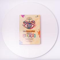 Um Novo Olhar para a Educação - Livros para Constelação Familiar Um Novo Olhar para a Educação - Livros para Constelação Familiar