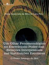Um olhar fenomenológico no exercício do poder das relações interpessoais nas instituições escolares