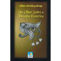 Um Olhar Sobre a Filosofia Esotérica