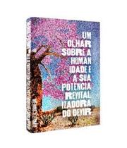 Um Olhar sobre a Humanidade e a Sua Potência Revitalizadora do Devir