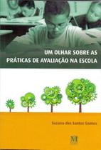 Um olhar sobre as práticas de avaliação na escola - MAZZA EDICOES Um olhar sobre as práticas de avaliação na escola - MAZZA EDICOES