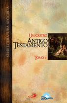 Um outro Antigo Testamento - Tomo I