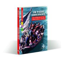Um Padre Sobrevivente: uma história real de fuga, sobrevivên Um Padre Sobrevivente: uma história real de fuga, sobrevivên