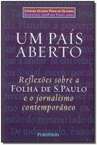 Um País Aberto - Reflexões sobre a Folha de S.paulo e o Jornalismo Contempo Um País Aberto - Reflexões sobre a Folha de S.paulo e o Jornalismo Contempo
