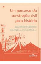 Um Percurso da Construção Civil Pela História Um Percurso da Construção Civil Pela História
