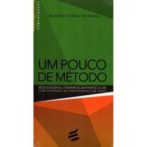 Um Pouco de Método: Nos Estudos Literários em Particular, Co - E Realizações Um Pouco de Método: Nos Estudos Literários em Particular, Co - E Realizações