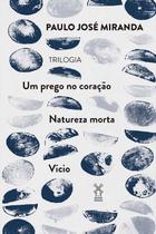 Um Prego No Coração, Natureza Morta e Vício