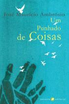 Um punhado de coisas - SEMENTE EDITORIAL *** Um punhado de coisas - SEMENTE EDITORIAL ***