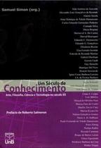 Um século de conhecimento: arte, filosofia, ciência e tecnologia no século XX - UNB Um século de conhecimento: arte, filosofia, ciência e tecnologia no século XX - UNB