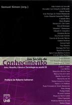 Um Século de Conhecimento: Arte, Filosofia, Ciência e Tecnologia no Século XX Um Século de Conhecimento: Arte, Filosofia, Ciência e Tecnologia no Século XX