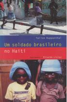 Um Soldado Brasileiro No Haiti -