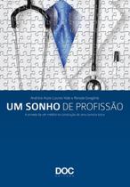 Um Sonho de Profissao: a Jornada de Um Medico na Carreira - DOC ED