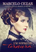 Um sopro de ternura - esp marco aurélio - marcelo cezar Um sopro de ternura - esp marco aurélio - marcelo cezar