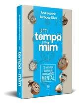 Um Tempo Pra Mim - 10 Minutos Diários de Autocuidado Mental