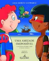 Uma Amizade (Im)possível (Edição Revista e Atualizada) - As Aventuras De Pedro e Aukê No Brasil Colo