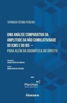 Uma Análise Comparativa Da Amplitude Da Não Cumulatividade Do ICMS e Do IBS