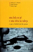Uma bola no pé e uma ideia na cabeça: O que o futebol nos faz pensar