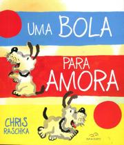 Uma Bola para Amora - Duna Dueto Uma Bola para Amora - Duna Dueto