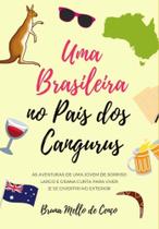 Uma Brasileira no País dos Cangurus - BRUNA MELLO