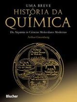 Uma Breve História da Química: da Alquimia Às Ciências Moleculares Modernas