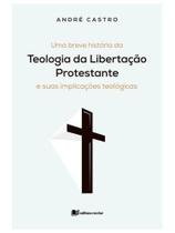 Uma breve história da teologia da libertação protestante