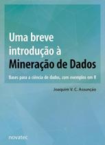 Uma Breve Introdução à Mineração de Dados: Bases Para a Ciência de Dados, com Exemplos em R