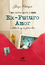 Uma Carta Para Meu Ex-Futuro Amor - A Letter To My Ex-Future Love