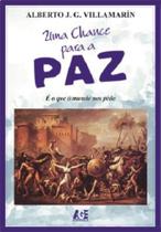 Uma Chance Para a Paz - É o que mundo nos pede - Age