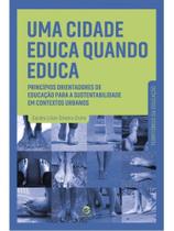 Uma cidade educa quando educa