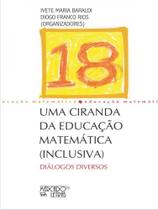 Uma ciranda da educação matemática (inclusiva) - vol. 18 - MERCADO DE LETRAS Uma ciranda da educação matemática (inclusiva) - vol. 18 - MERCADO DE LETRAS