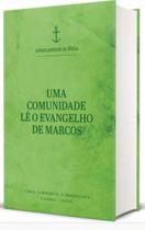 Uma comunidade lê o evangelho de marcos - EDICOES CNBB