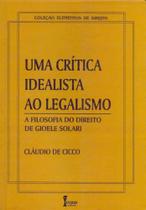 Uma Crítica Idealista ao Legalismo