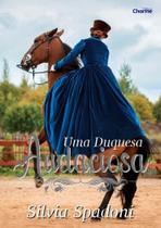 Uma Duquesa Audaciosa Uma Duquesa Audaciosa