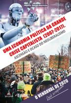 Uma economia politica da grande crise capitalista (2007-2017) ascensao ... - ANITA GARIBALDI