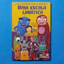 Uma Escola Lunática - livro infantil - Mil Caramiolas