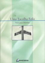 Uma Escolha Feliz - Panorama Uma Escolha Feliz - Panorama