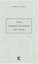 Uma espiritualidade do viver - VIDA