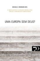 Uma Europa sem Deus - EDICOES 70 - ALMEDINA Uma Europa sem Deus - EDICOES 70 - ALMEDINA