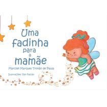 Uma fadinha para a mamãe - SCORTECCI EDITORA