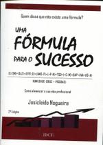 Uma Fórmula Para o Sucesso - IBCE Uma Fórmula Para o Sucesso - IBCE